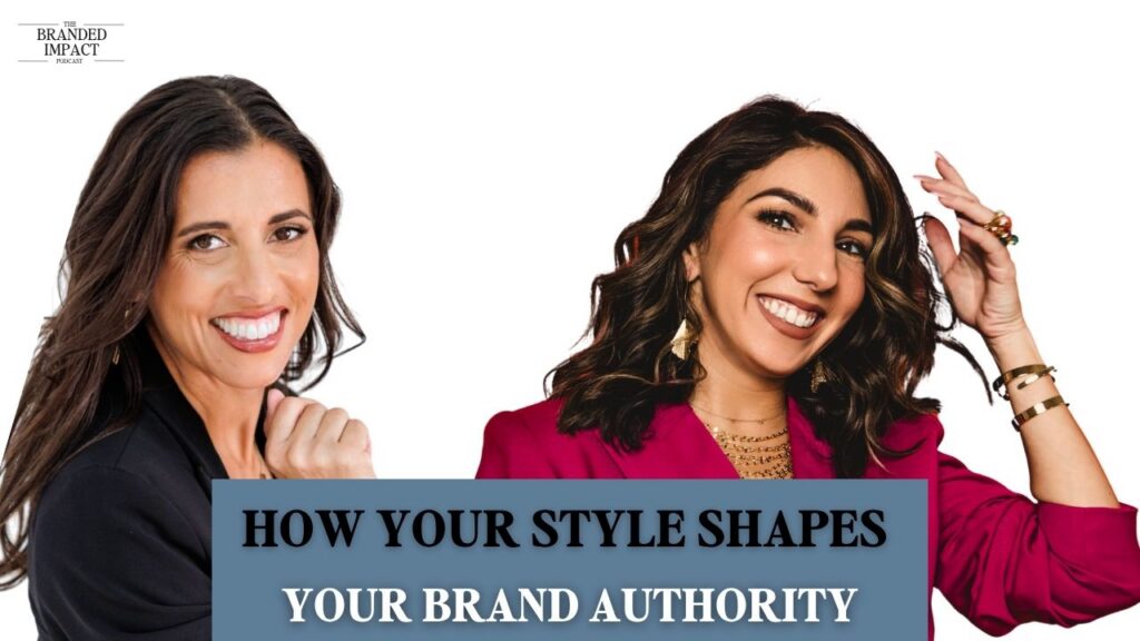 Podcast cover image of Jo Espejo and stylist Sophia Rodriguez on The Branded Impact Podcast, highlighting how personal branding, style, and visual identity impact business growth and brand authority for women in business.